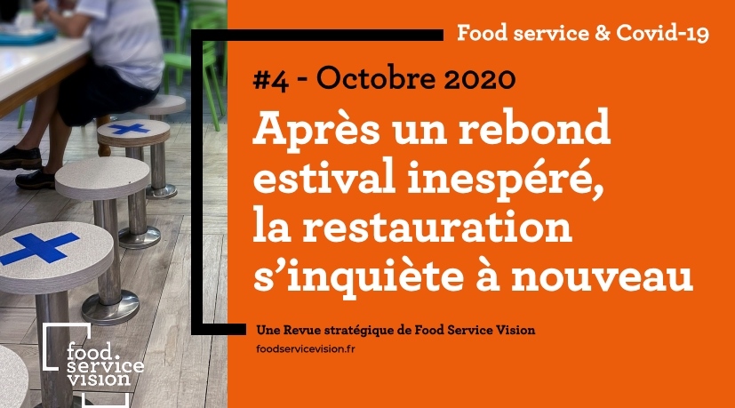 #Covid19 : «La restauration doit se réinventer et entreprendre ; avec le plein soutien de ses clients» selon la 4e Revue Stratégique de Food Service Vision 