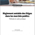 Parution de l’ouvrage « Règlement amiable des litiges dans les marchés publics »